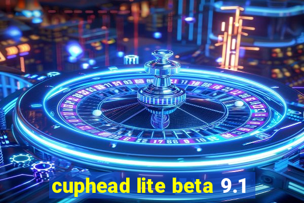 cuphead lite beta 9.1